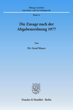 Die Zusage nach der Abgabenordnung 1977 Die Zusage nach der Abgabenordnung 1977