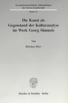 Die Kunst als Gegenstand der Kulturanalyse im Werk Georg Simmels Die Kunst als Gegenstand der Kulturanalyse im Werk Georg Simmels