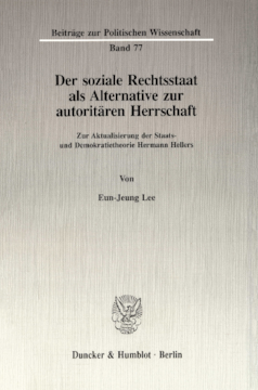 Der soziale Rechtsstaat als Alternative zur autoritären Herrschaft Der soziale Rechtsstaat als Alternative zur autoritären Herrschaft