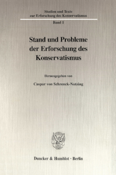 Stand und Probleme der Erforschung des Konservatismus Stand und Probleme der Erforschung des Konservatismus