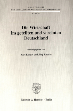 Die Wirtschaft im geteilten und vereinten Deutschland Die Wirtschaft im geteilten und vereinten Deutschland