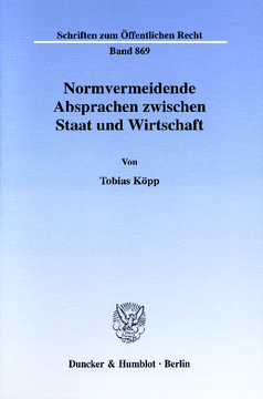 Normvermeidende Absprachen zwischen Staat und Wirtschaft Normvermeidende Absprachen zwischen Staat und Wirtschaft