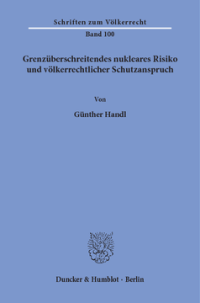Grenzüberschreitendes nukleares Risiko und völkerrechtlicher Schutzanspruch