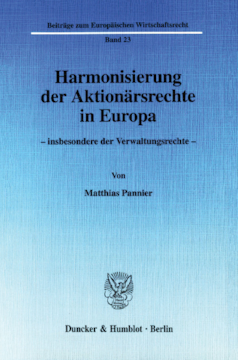 Harmonisierung der Aktionärsrechte in Europa - Harmonisierung der Aktionärsrechte in Europa -
