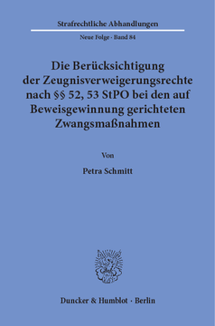 Die Berücksichtigung der Zeugnisverweigerungsrechte nach §§ 52, 53 StPO bei den auf Beweisgewinnung gerichteten Zwangsmaßnahmen Die Berücksichtigung der Zeugnisverweigerungsrechte nach §§ 52, 53 StPO bei den auf Beweisgewinnung gerichteten Zwangsmaßnahmen