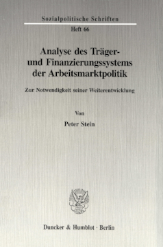 Analyse des Träger- und Finanzierungssystems der Arbeitsmarktpolitik Analyse des Träger- und Finanzierungssystems der Arbeitsmarktpolitik