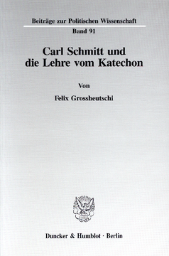 Carl Schmitt und die Lehre vom Katechon Carl Schmitt und die Lehre vom Katechon