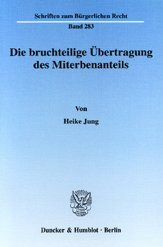 Die bruchteilige Übertragung des Miterbenanteils Die bruchteilige Übertragung des Miterbenanteils