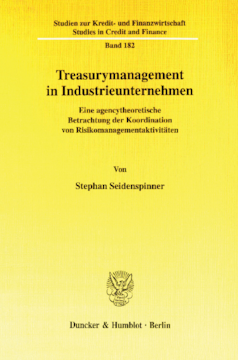 Treasurymanagement in Industrieunternehmen Treasurymanagement in Industrieunternehmen