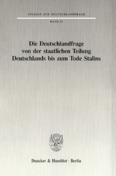 Die Deutschlandfrage von der staatlichen Teilung Deutschlands bis zum Tode Stalins Die Deutschlandfrage von der staatlichen Teilung Deutschlands bis zum Tode Stalins