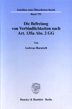 Die Befreiung von Verbindlichkeiten nach Art. 135a Abs. 2 GG Die Befreiung von Verbindlichkeiten nach Art. 135a Abs. 2 GG