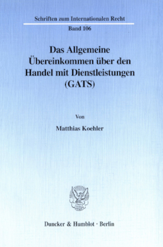 Das Allgemeine Übereinkommen über den Handel mit Dienstleistungen (GATS) Das Allgemeine Übereinkommen über den Handel mit Dienstleistungen (GATS)