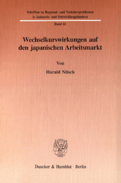 Wechselkurswirkungen auf den japanischen Arbeitsmarkt Wechselkurswirkungen auf den japanischen Arbeitsmarkt