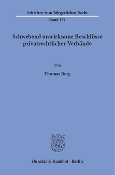 Schwebend unwirksame Beschlüsse privatrechtlicher Verbände Schwebend unwirksame Beschlüsse privatrechtlicher Verbände