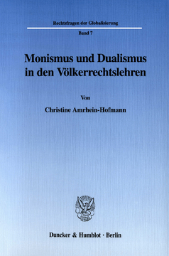 Monismus und Dualismus in den Völkerrechtslehren Monismus und Dualismus in den Völkerrechtslehren