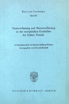 Staatsverfassung und Heeresverfassung in der europäischen Geschichte der frühen Neuzeit Staatsverfassung und Heeresverfassung in der europäischen Geschichte der frühen Neuzeit