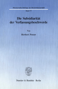 Die Subsidiarität der Verfassungsbeschwerde Die Subsidiarität der Verfassungsbeschwerde