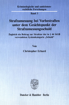 Strafzumessung bei Vorbestraften unter dem Gesichtspunkt der Strafzumessungsschuld Strafzumessung bei Vorbestraften unter dem Gesichtspunkt der Strafzumessungsschuld