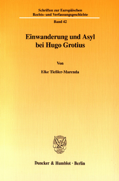 Einwanderung und Asyl bei Hugo Grotius Einwanderung und Asyl bei Hugo Grotius
