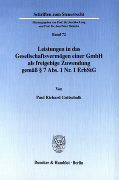 Leistungen in das Gesellschaftsvermögen einer GmbH als freigebige Zuwendung gemäß § 7 Abs. 1 Nr. 1 ErbStG Leistungen in das Gesellschaftsvermögen einer GmbH als freigebige Zuwendung gemäß § 7 Abs. 1 Nr. 1 ErbStG