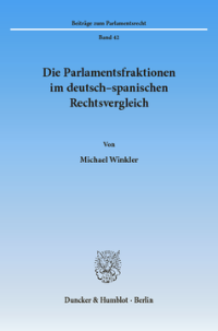 Die Parlamentsfraktionen im deutsch-spanischen Rechtsvergleich