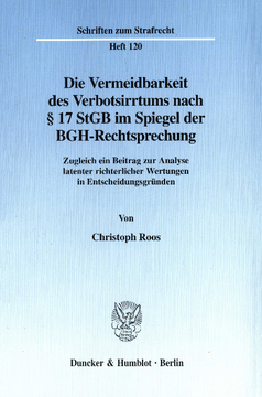Die Vermeidbarkeit des Verbotsirrtums nach § 17 StGB im Spiegel der BGH-Rechtsprechung Die Vermeidbarkeit des Verbotsirrtums nach § 17 StGB im Spiegel der BGH-Rechtsprechung