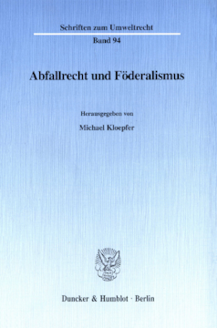 Abfallrecht und Föderalismus Abfallrecht und Föderalismus