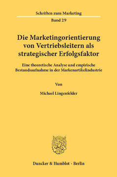Die Marketingorientierung von Vertriebsleitern als strategischer Erfolgsfaktor Die Marketingorientierung von Vertriebsleitern als strategischer Erfolgsfaktor
