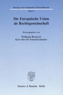 Die Europäische Union als Rechtsgemeinschaft Die Europäische Union als Rechtsgemeinschaft