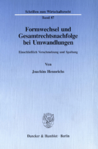 Formwechsel und Gesamtrechtsnachfolge bei Umwandlungen