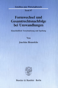 Formwechsel und Gesamtrechtsnachfolge bei Umwandlungen Formwechsel und Gesamtrechtsnachfolge bei Umwandlungen