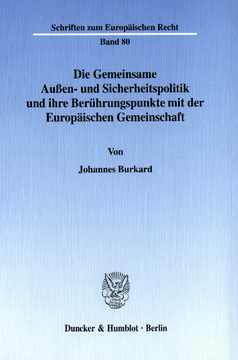 Die Gemeinsame Außen- und Sicherheitspolitik und ihre Berührungspunkte mit der Europäischen Gemeinschaft Die Gemeinsame Außen- und Sicherheitspolitik und ihre Berührungspunkte mit der Europäischen Gemeinschaft