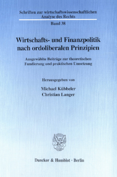 Wirtschafts- und Finanzpolitik nach ordoliberalen Prinzipien Wirtschafts- und Finanzpolitik nach ordoliberalen Prinzipien