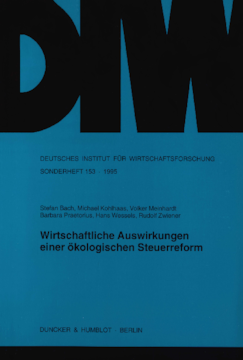 Wirtschaftliche Auswirkungen einer ökologischen Steuerreform Wirtschaftliche Auswirkungen einer ökologischen Steuerreform