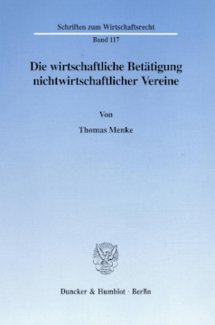 Die wirtschaftliche Betätigung nichtwirtschaftlicher Vereine Die wirtschaftliche Betätigung nichtwirtschaftlicher Vereine