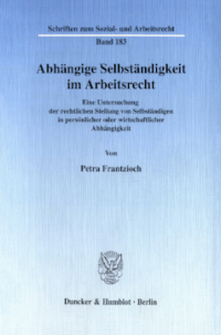 Abhängige Selbständigkeit im Arbeitsrecht