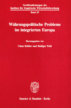 Währungspolitische Probleme im integrierten Europa Währungspolitische Probleme im integrierten Europa