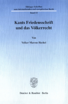 Kants Friedensschrift und das Völkerrecht Kants Friedensschrift und das Völkerrecht