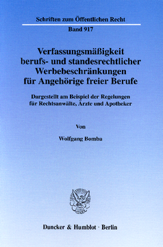 Verfassungsmäßigkeit berufs- und standesrechtlicher Werbebeschränkungen für Angehörige freier Berufe Verfassungsmäßigkeit berufs- und standesrechtlicher Werbebeschränkungen für Angehörige freier Berufe