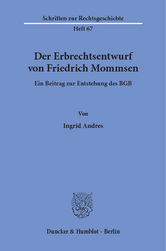 Der Erbrechtsentwurf von Friedrich Mommsen Der Erbrechtsentwurf von Friedrich Mommsen