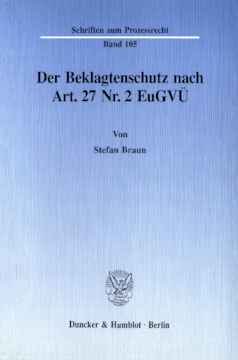 Der Beklagtenschutz nach Art. 27 Nr. 2 EuGVÜ Der Beklagtenschutz nach Art. 27 Nr. 2 EuGVÜ
