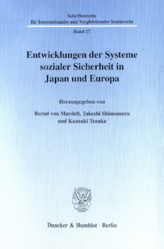 Entwicklungen der Systeme sozialer Sicherheit in Japan und Europa Entwicklungen der Systeme sozialer Sicherheit in Japan und Europa