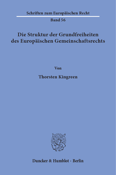 Die Struktur der Grundfreiheiten des Europäischen Gemeinschaftsrechts Die Struktur der Grundfreiheiten des Europäischen Gemeinschaftsrechts