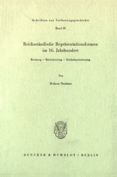 Reichsständische Repräsentationsformen im 16. Jahrhundert Reichsständische Repräsentationsformen im 16. Jahrhundert