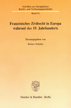 Französisches Zivilrecht in Europa während des 19. Jahrhunderts Französisches Zivilrecht in Europa während des 19. Jahrhunderts