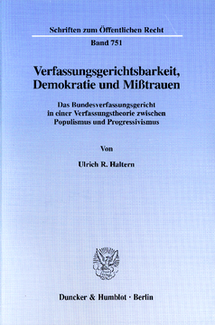 Verfassungsgerichtsbarkeit, Demokratie und Mißtrauen Verfassungsgerichtsbarkeit, Demokratie und Mißtrauen