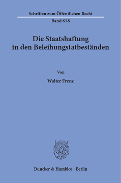 Die Staatshaftung in den Beleihungstatbeständen Die Staatshaftung in den Beleihungstatbeständen