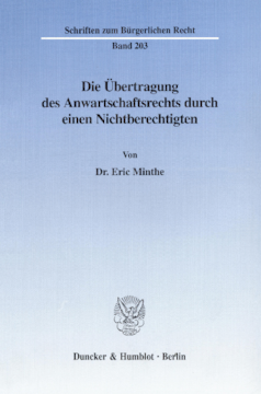 Die Übertragung des Anwartschaftsrechts durch einen Nichtberechtigten Die Übertragung des Anwartschaftsrechts durch einen Nichtberechtigten