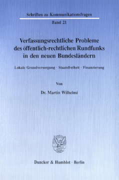 Verfassungsrechtliche Probleme des öffentlich-rechtlichen Rundfunks in den neuen Bundesländern Verfassungsrechtliche Probleme des öffentlich-rechtlichen Rundfunks in den neuen Bundesländern