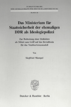 Das Ministerium für Staatssicherheit der ehemaligen DDR als Ideologiepolizei Das Ministerium für Staatssicherheit der ehemaligen DDR als Ideologiepolizei